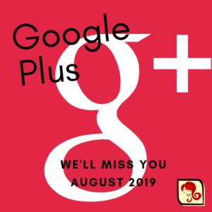 We will miss you Google Plus
